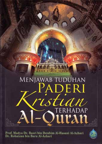 Menjawab Tuduhan Paderi Kristian Terhadap Al-Quran