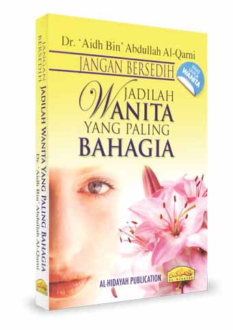 Jangan Bersedih Jadilah Wanita yang Paling Bahagia (Khas Untuk W